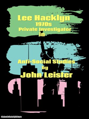 cover image of Lee Hacklyn 1970s Private Investigator in Anti-Social Studies